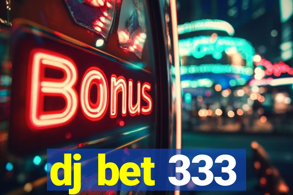 dj bet 333