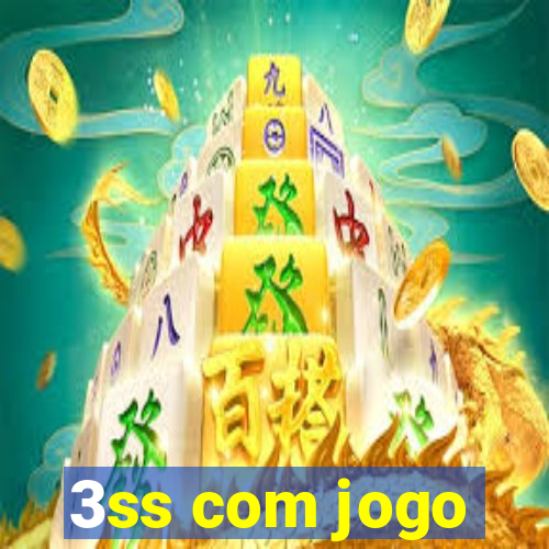 3ss com jogo