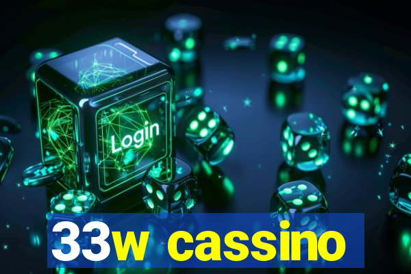 33w cassino