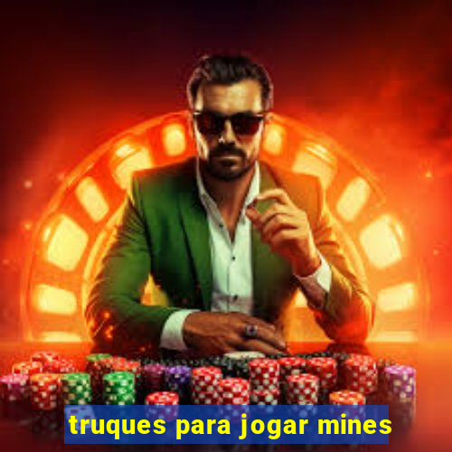 truques para jogar mines