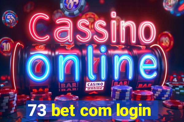 73 bet com login