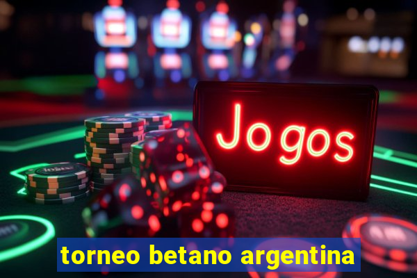 torneo betano argentina