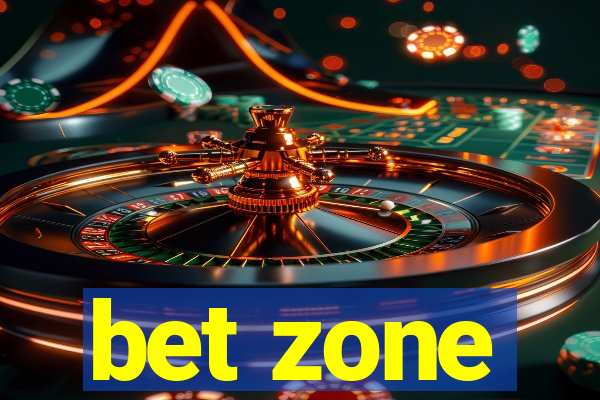 bet zone