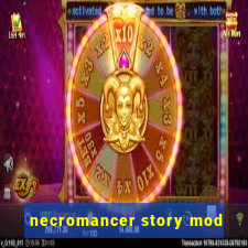 necromancer story mod