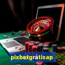 pixbetgrátisapp