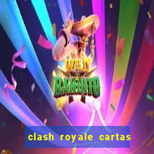 clash royale cartas modificadas 2024