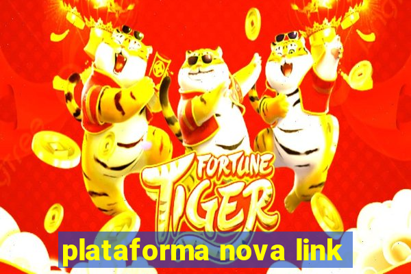 plataforma nova link