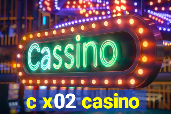 c x02 casino