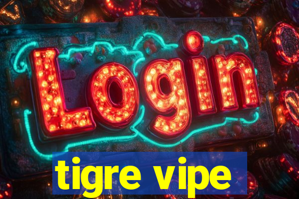 tigre vipe