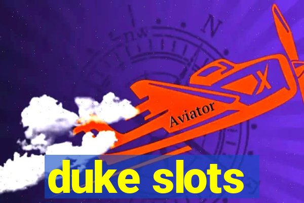 duke slots