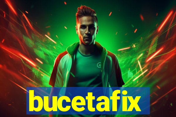 bucetafix