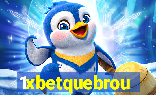 1xbetquebrou