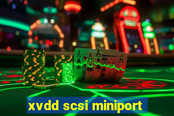 xvdd scsi miniport