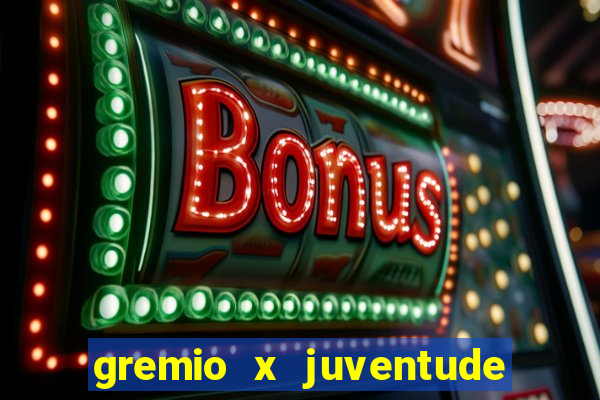 gremio x juventude ao vivo