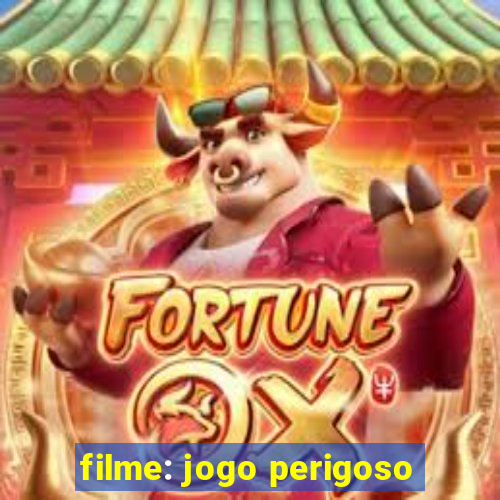 filme: jogo perigoso