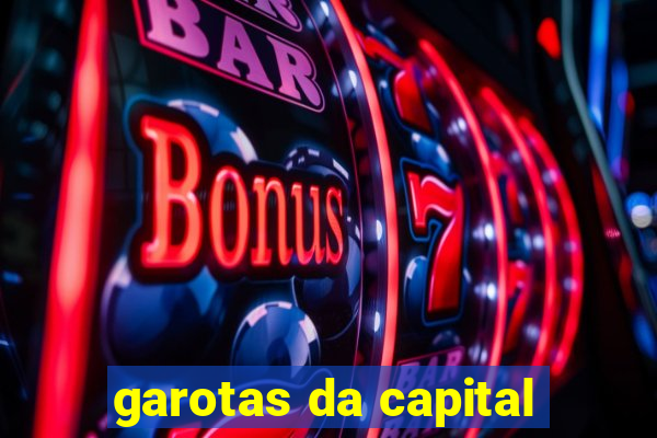 garotas da capital