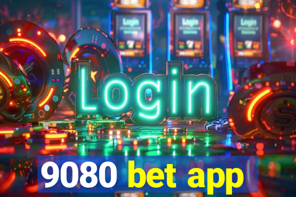 9080 bet app