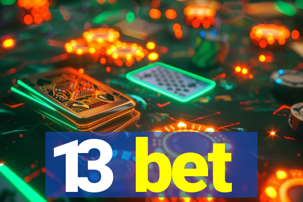 13 bet