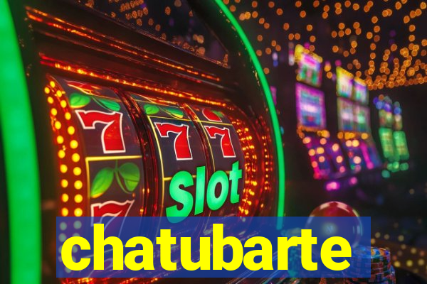 chatubarte