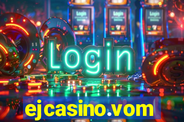 ejcasino.vom