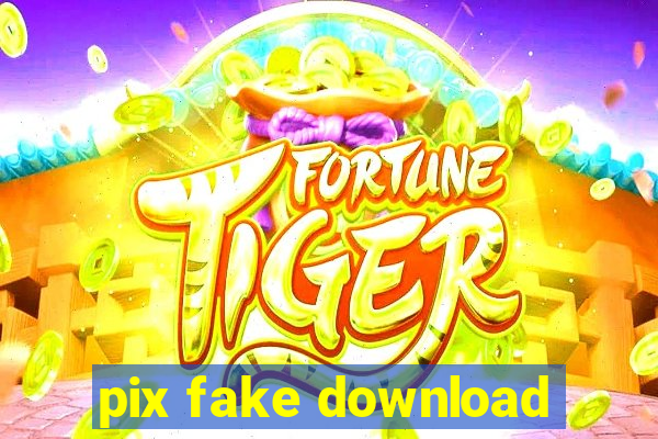 pix fake download