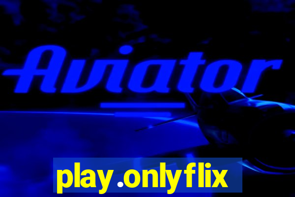 play.onlyflix