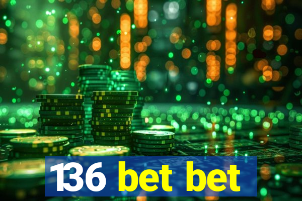 136 bet bet