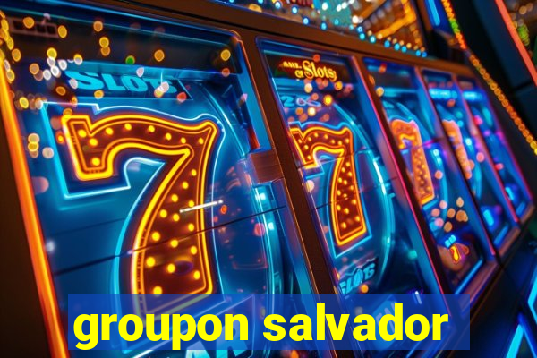 groupon salvador