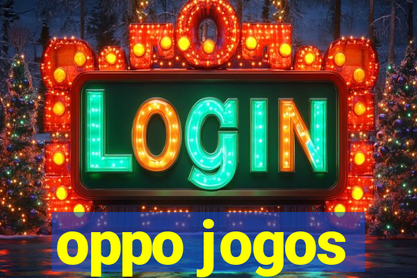 oppo jogos