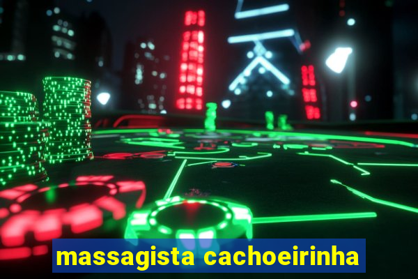 massagista cachoeirinha