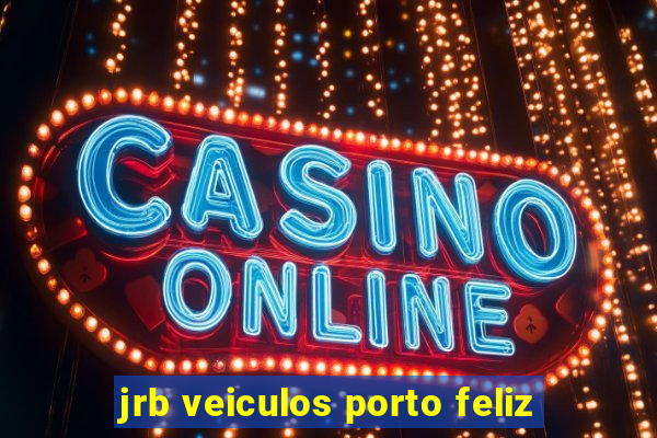 jrb veiculos porto feliz