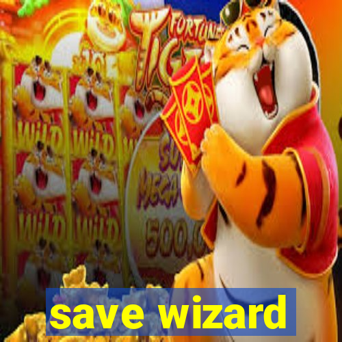 save wizard