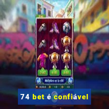 74 bet é confiável