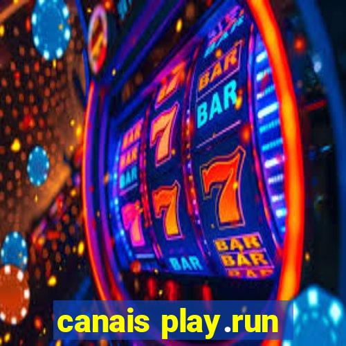 canais play.run