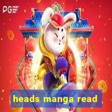 heads manga read