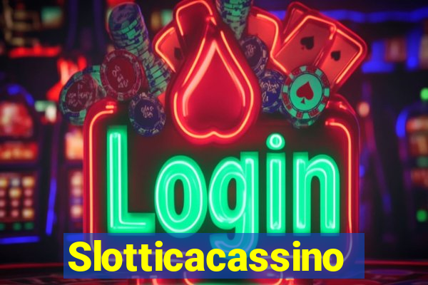 Slotticacassino