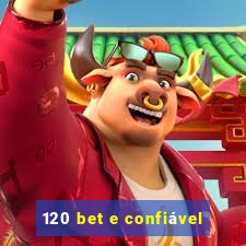 120 bet e confiável