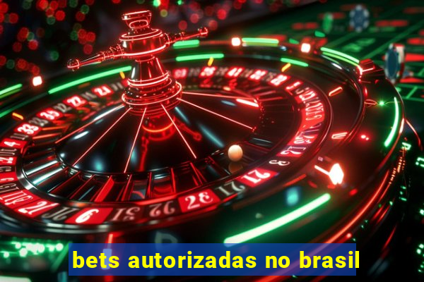 bets autorizadas no brasil