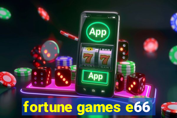 fortune games e66