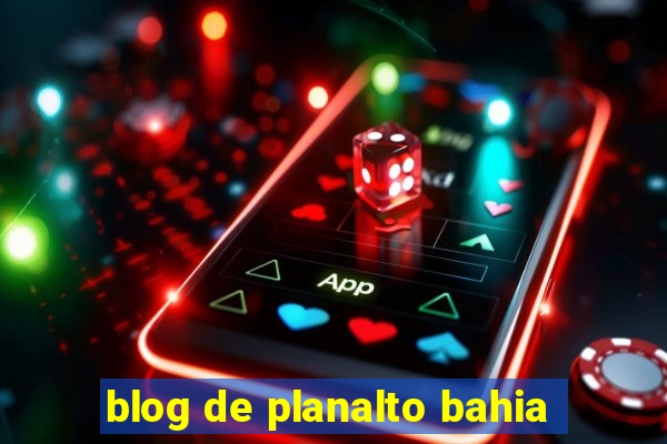 blog de planalto bahia