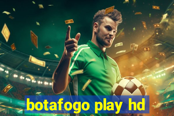 botafogo play hd