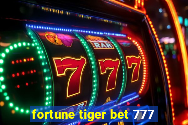 fortune tiger bet 777