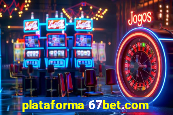 plataforma 67bet.com