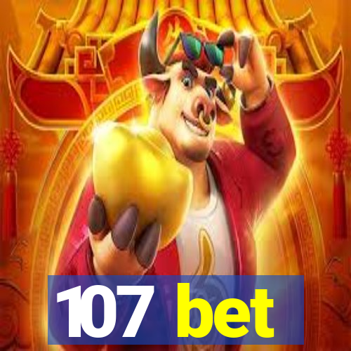 107 bet