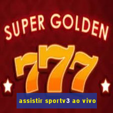 assistir sportv3 ao vivo