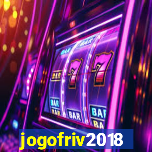 jogofriv2018