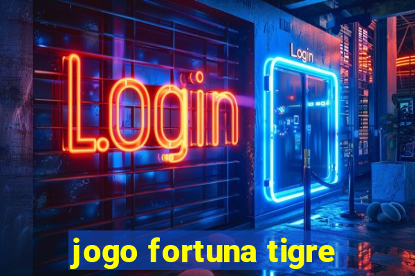 jogo fortuna tigre