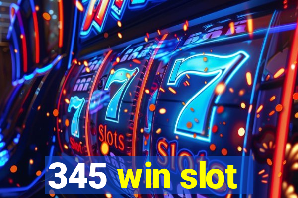 345 win slot