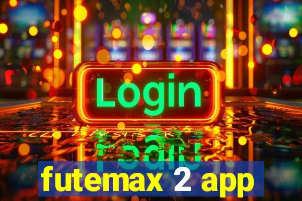 futemax 2 app