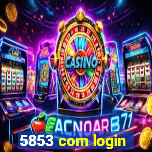 5853 com login